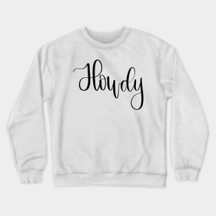 Black Script Howdy Crewneck Sweatshirt